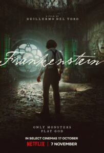 The movie poster for Frankenstein showing a man with shoulder length wavy hair facing away wearing a white shirt, suspenders and trousers. He is standing i a large darkly lit mostly green room with a large rose window in the background and in front of him is a massive hole in the floor. The text reads Frankenstein - only monsters play God.