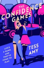 The Confidence Games by Tess Amy. Bold colors of hot pink, purple, black, and peach make up a scene of two women standing back to back in front of a fancy hotel.