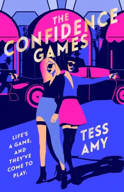 The Confidence Games by Tess Amy. Bold colors of hot pink, purple, black, and peach make up a scene of two women standing back to back in front of a fancy hotel.