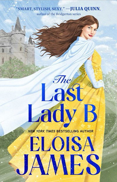 The last Lady b Cover - a woman in a yellow dress with a white scarf standing on a windy hill with a castle behind her. she's looking over her shoulder at the reader and her hair is going to be an absolute nightmare to comb after all that wind. 