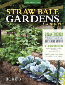 Straw Bale Gardes complete by Joel Karsten - breakthought vegetable gardening method