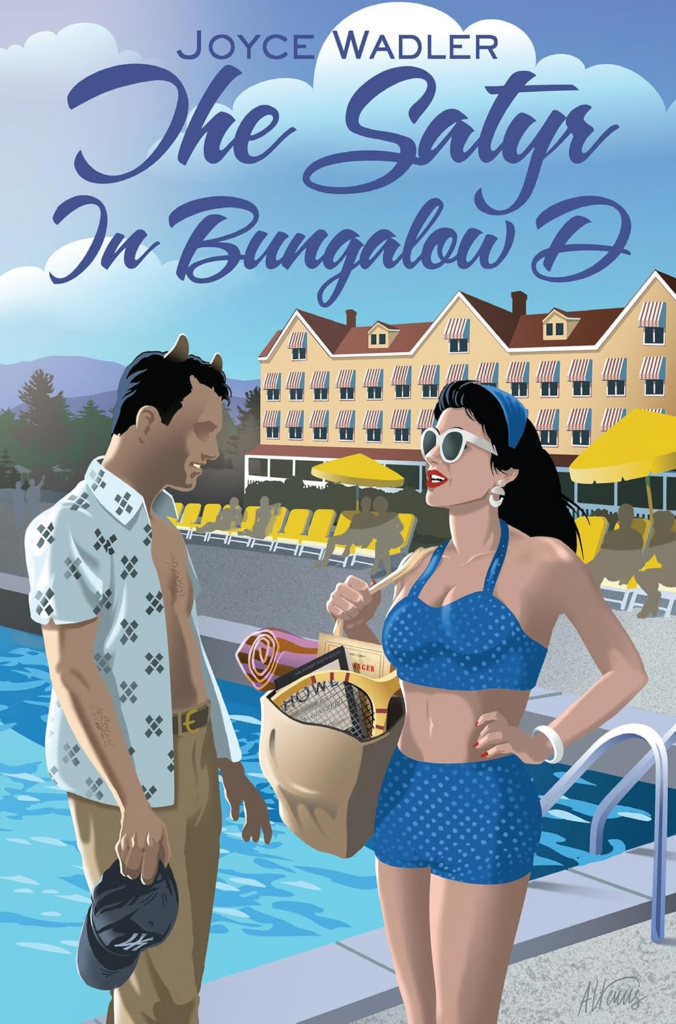 The Satyr in Bungalow D by Joyce Wadler. An illustrated cover of a resort in the background with a pool and cabanas in the foreground. There's a woman with a 1940s style bikini, a headband, white sunglasses, and a beach bag with a towel and books. She's talking with a man sprouting tiny horns. He has a button down shirt, unbuttoned, khaki shorts, and is holding ballcap in his hand.