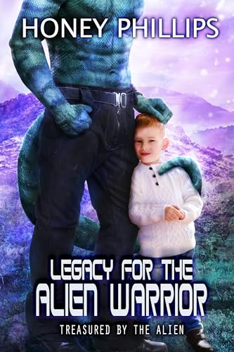 Legacy for the Alien Warrior by Honey Phillips. A shirtless alien man from the chest down. He is light blue with dark blue stripes and a tail. He has on black dress pants. Close to him is a human toddler, who is practically glowing. 