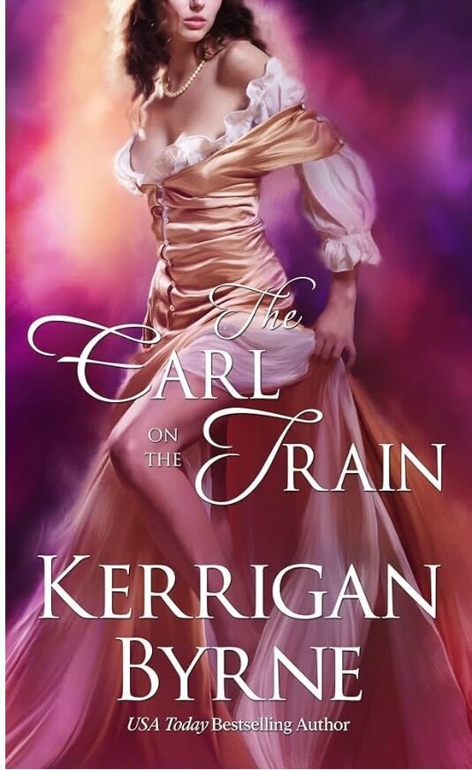 The Earl on the Train by Kerrigan Byrne. A headless woman in a gold, off the shoulder dress is lifting her hem to reveal her leg. The background is just a pinky, peachy watercolor blob. The title is in a confusing script.