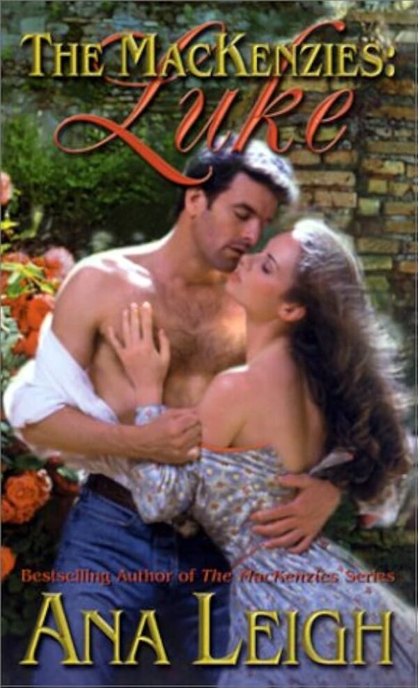 The new cover of The Mackenzies: Luke by Ana Leigh A photograph of a man lit from above with a hairy chest and a white shirt down off his shoulders, UNBUTTONED BUT STILL TUCKED IN (woo!) with belted jeans. His eyes are closed and he’s…leaning his mouth? On the nose of a woman whose grey flowered dress is halfway down her back. She has long brown hair and one hand is on his hairy pec. They look sleepy or drugged or bored. 