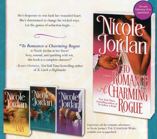 An ad featuring four Nicole Jordan titles: To Romance a Charming Rogue, To Seduce a Bride, To bed a Beauty, and To Pleasure a lady. Each cover is a close up on a woman’s body showing either her side, her back, her knee or her right arm as someone reaches out to untie her corset.