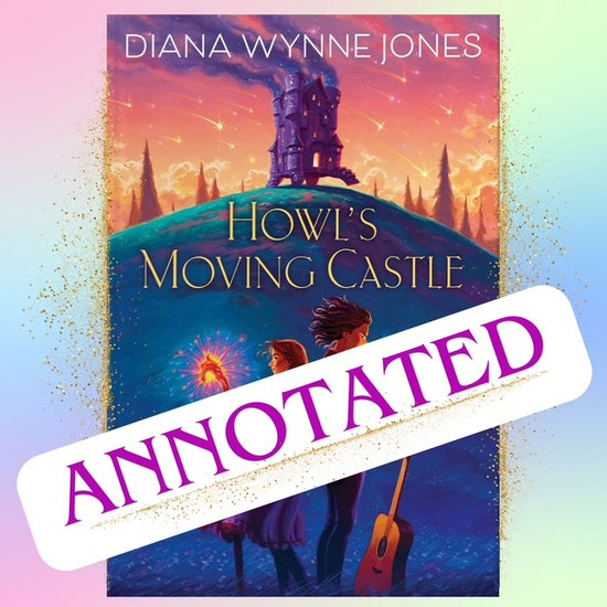 The cover of a special edition of Howl's Moving Castle with a dark purple castle on legs with dark smoke coming out of the top, walking across a domed hill. Below are illustrations of Howl holding a guitar, and SOphie with her walking stick and the tip is illuminated and has sparks coming out. The banner across the front reads ANNOTATED