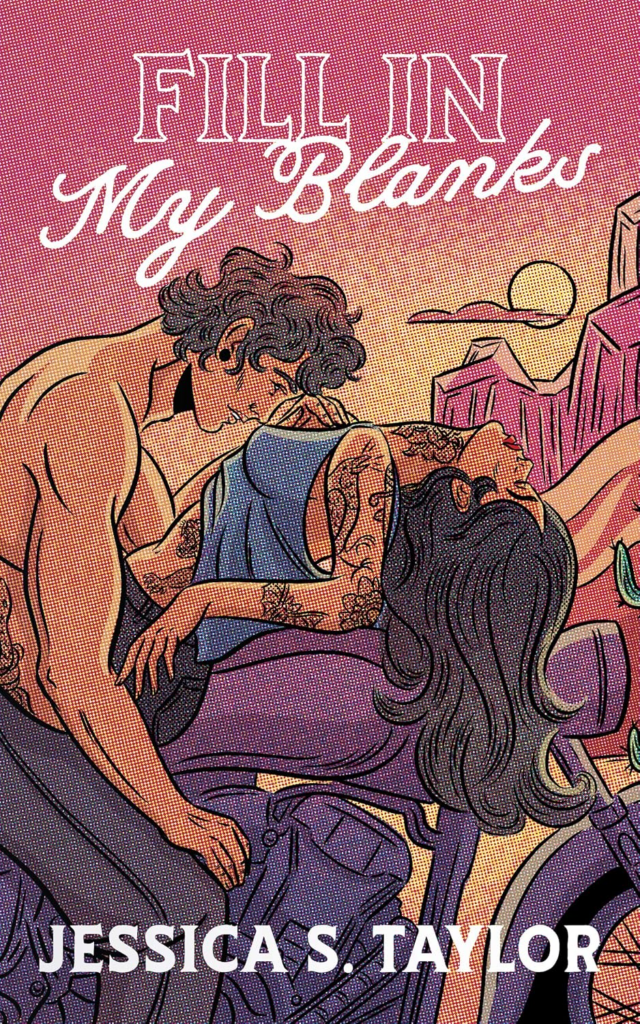 Fill in My Blanks by Jessica S. Taylor. A comic-style illustrated cover. A woman in a blue tank is lying back against a motorcycle. A shirtless man is bending over her, his nose right up against her boob.