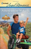 A Hero in the Making by Kay Stockham