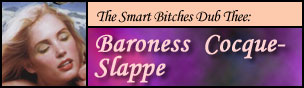 Baroness Cocque-Slappe