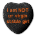 Heart: I am NOT ur virgin stable girl 