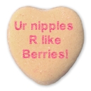 Heart: Ur nipples R like Berries!